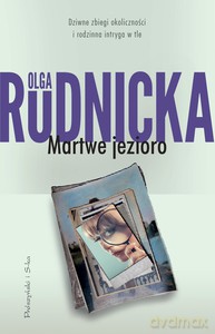 Martwe jezioro - Olga Rudnicka [KSIĄŻKA]