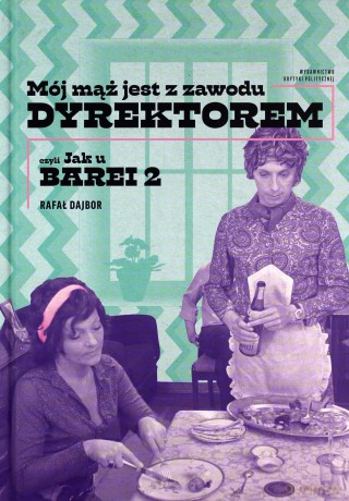 Mój mąż jest z zawodu dyrektorem - Rafał Dajbor [KSIĄŻKA]