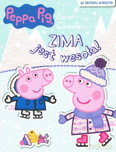 Peppa Pig. Chrum... Chrum... nr 73 Zima jest wesoła! [KSIĄŻKA]