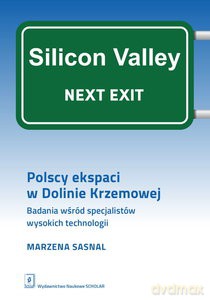 Polscy ekspaci w Dolinie Krzemowej - Marzena Sasnal [KSIĄŻKA]