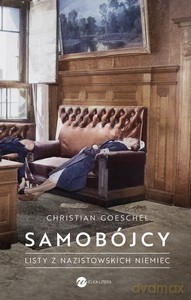 Samobójcy. Listy z nazistowskich Niemiec - Christian Goeschel [KSIĄŻKA]
