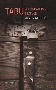 Tabu w literaturze i sztuce Wczoraj i dziś - Weronika Biegluk-Leś, Ewa Pańkowska [KSIĄŻKA]