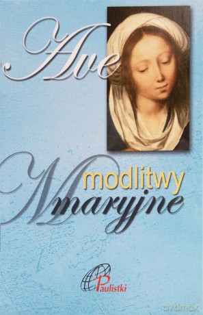 Ave - modlitwy maryjne [KSIĄŻKA]