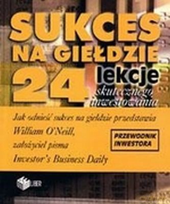 Sukces Na Giełdzie 24 Lekcje [KSIĄŻKA]