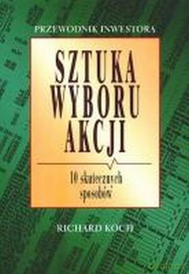 Sztuka Wyboru Akcji - Richard Koch [KSIĄŻKA]