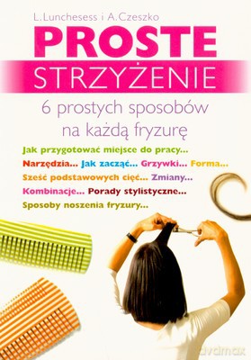 Proste Strzyżenie - L.Lunchesess, A.Czeszko [KSIĄŻKA]