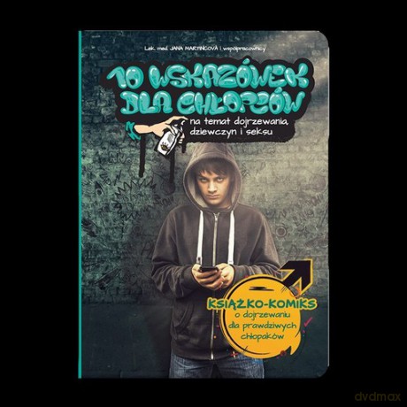10 wskazówek dla chłopców na temat dojrzewania, dziewczyn i seksu - Jana Martincova [KOMIKS]