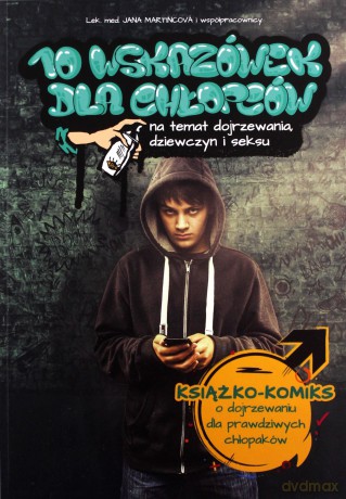 10 wskazówek dla chłopców na temat dojrzewania, dziewczyn i seksu - Jana Martincova [KOMIKS]