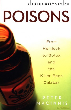 A Brief History of Poisons - Peter Macinnis [KSIĄŻKA]