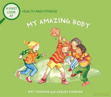A First Look At Health and Fitness My Amazing Body - Pat Thomas [KSIĄŻKA]