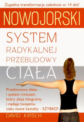 Nowojorski System Radykalnej Przebudowy Ciała - David Kirsch [KSIĄŻKA]