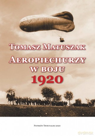 Aeropiechurzy w boju 1920 - Tomasz Matuszak [KSIĄŻKA]