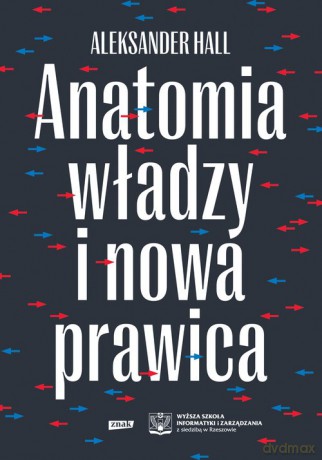 Anatomia władzy i nowa prawica - Aleksander Hall [KSIĄŻKA]