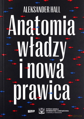 Anatomia władzy i nowa prawica - Aleksander Hall [KSIĄŻKA]