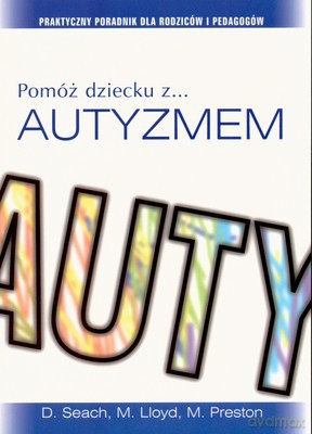 Pomóż Dziecku Z Autyzmem [KSIĄŻKA]