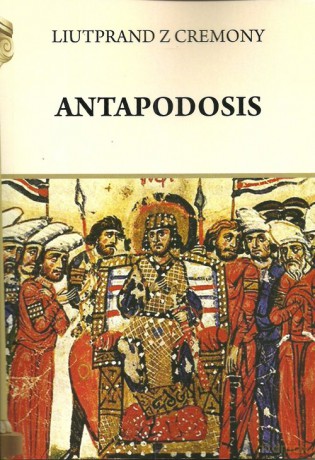 Antapodosis - z Cremony Liutprand [KSIĄŻKA]