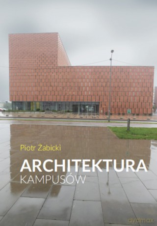 Architektura kampusów - Piotr Żabicki [KSIĄŻKA]