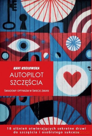 Autopilot szczęścia - Kavi Kozłowska [KSIĄŻKA]