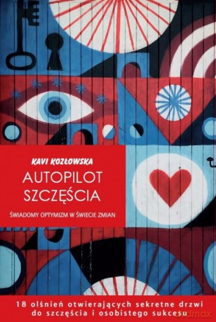 Autopilot szczęścia - Kavi Kozłowska [KSIĄŻKA]