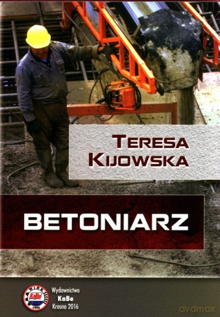 Betoniarz - Teresa Kijowska [KSIĄŻKA]