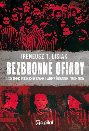 Bezbronne ofiary - Ireneusz T. Lisiak [KSIĄŻKA]