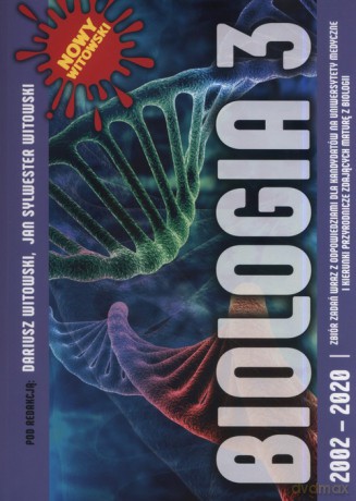 Biologia 3 2002-2020 Genetyka. Ewolucjonizm. Ekologia i ochrona środowiska Zbiór zadań maturalnych wraz z odpowiedziami [KSIĄŻKA]