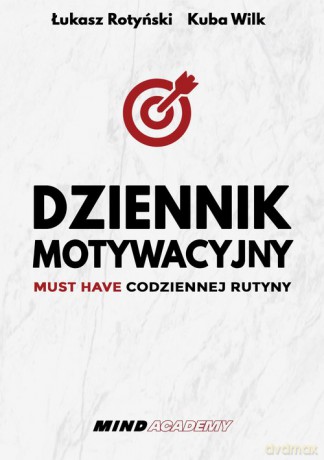 Dziennik Motywacyjny - Łukasz Rotyński, Kuba Wilk [KSIĄŻKA]