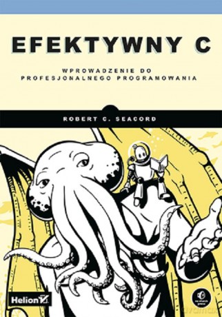 Efektywny C. - Robert C. Seacord [KSIĄŻKA]
