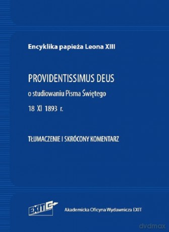 Encyklika papieża Leona XIII PROVIDENTISSIMUS DEUS Tłumaczenie i skrócony komentarz - XIII Leon [KSIĄŻKA]