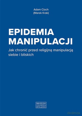 Epidemia manipulacji - Adam Cioch [KSIĄŻKA]