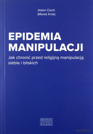 Epidemia manipulacji - Adam Cioch [KSIĄŻKA]