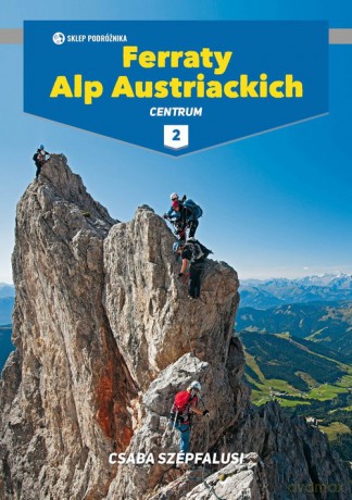 Ferraty Alp Austriackich (Tom 2) Centrum - Csaba Szepfalusi [KSIĄŻKA]