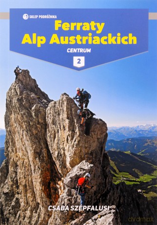 Ferraty Alp Austriackich (Tom 2) Centrum - Csaba Szepfalusi [KSIĄŻKA]