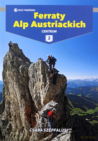 Ferraty Alp Austriackich (Tom 2) Centrum - Csaba Szepfalusi [KSIĄŻKA]