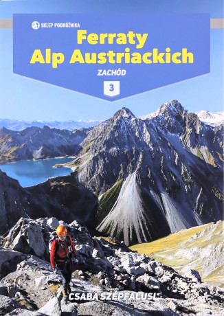 Ferraty Alp Austriackich (Tom 3) Zachód - Csaba Szepfalusi [KSIĄŻKA]