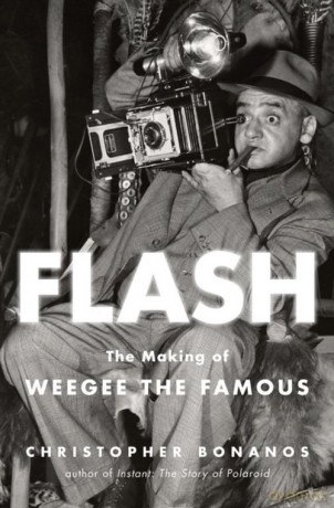 Flash. The Making of Weegee the Famous - Christopher Bonanos [KSIĄŻKA]