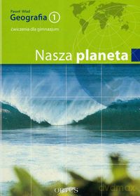 Geografia 1 Ćwiczenia Nasza planeta - Paweł Wład [KSIĄŻKA]