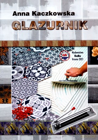 Glazurnik - Anna Kaczkowska [KSIĄŻKA]