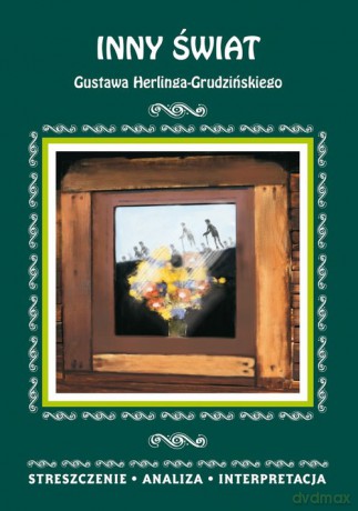 Inny świat Gustawa Herlinga-Grudzińskiego - Małgorzata Kamińska [KSIĄŻKA]