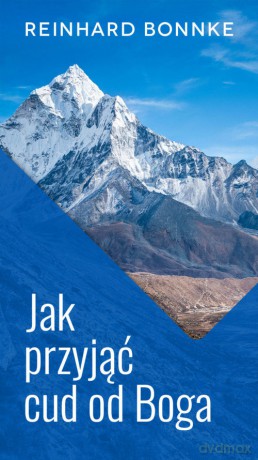 Jak przyjąć cud od Boga - Reinhard Bonnke [KSIĄŻKA]
