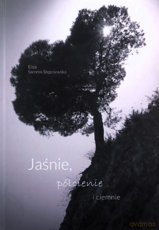 Jaśnie półcienie i ciemnie - Eliza Saroma-Stępniewska [KSIĄŻKA]