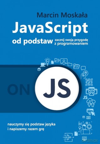 Java Script od podstaw - Marcin Moskała [KSIĄŻKA]