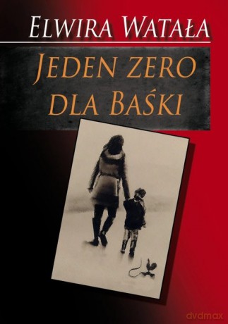 Jeden zero dla Baśki - Elwira Watała [KSIĄŻKA]