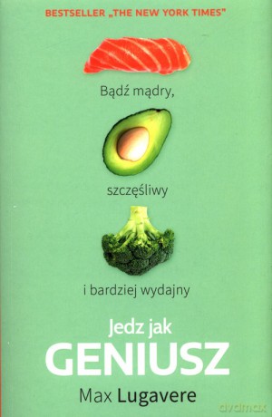 Jedz jak geniusz - Max Lugavere [KSIĄŻKA]