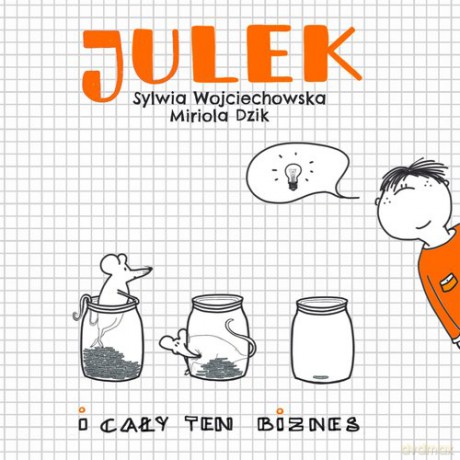 Julek i cały ten biznes - Sylwia Wojciechowska, Miriola Dzik [KSIĄŻKA]