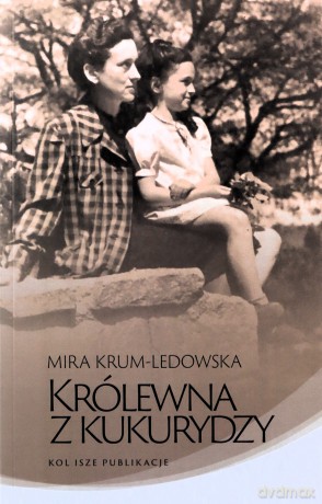 Królewna z kukurydzy - Mira Krum-Ledowska [KSIĄŻKA]