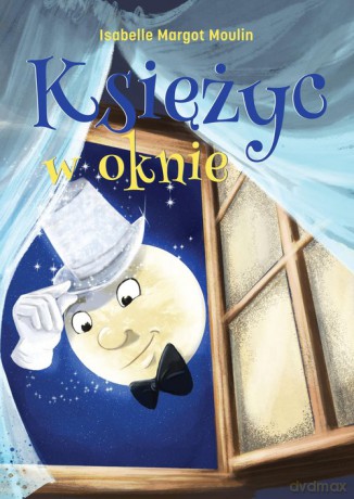 Księżyc w oknie - Isabelle Margot Moulin [KSIĄŻKA]