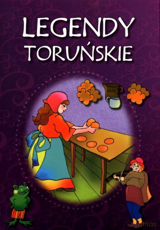 Legendy toruńskie [KSIĄŻKA]