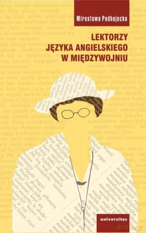 Lektorzy języka angielskiego w międzywojniu - Mirosława Podhajecka [KSIĄŻKA]