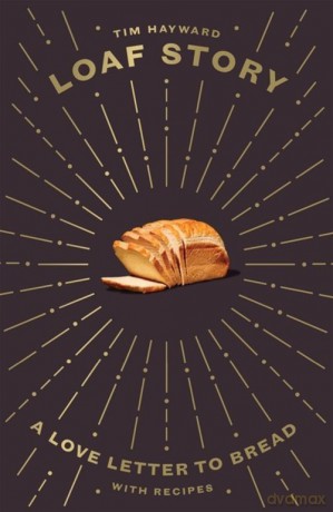 Loaf Story - Tim Hayward [KSIĄŻKA]